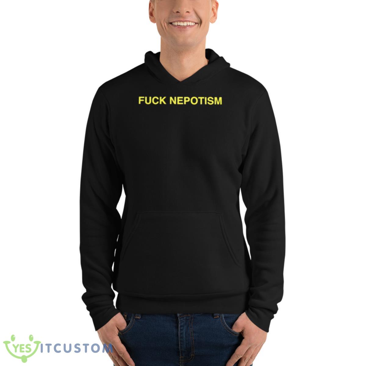 Fuck Nepotism Shirt 4 Fuck Nepotism Shirt - Unisex Fleece Pullover Hoodie