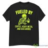 Fueled By Coffee Heavy Metal And Cuss Words Shirt - G500 Men’s Classic T-Shirt