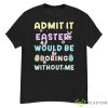 Funny Easter For Girls, Easter Bunny For Women, Boys Easte Shirt - G500 Men’s Classic T-Shirt