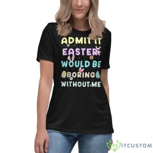 Funny Easter For Girls, Easter Bunny For Women, Boys Easte Shirt 11 Funny Easter For Girls, Easter Bunny For Women, Boys Easte Shirt - Women's Relaxed Short Sleeve Jersey Tee