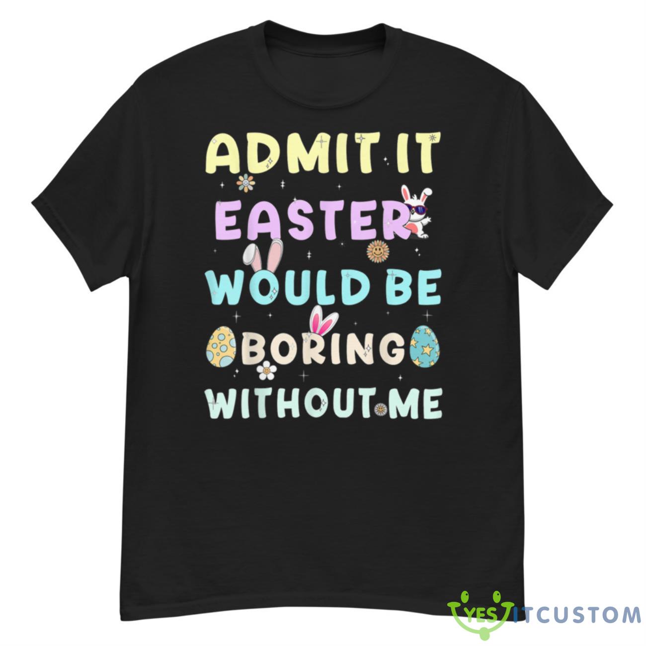 Funny Easter For Girls, Easter Bunny For Women, Boys Easte Shirt 12 Funny Easter For Girls, Easter Bunny For Women, Boys Easte Shirt - G500 Men’s Classic T-Shirt