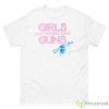 Girls Just Wanna Have Guns Shirt - 500 Men’s Classic Tee Gildan