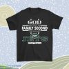 God First Family Second Then New York Jets Football Men Women Shirt Product Photo 1