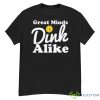 Great Minds Dink Alike Shirt - G500 Men’s Classic T-Shirt