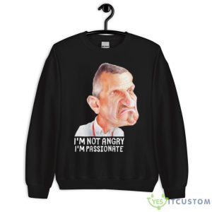Guenther Steiner I’m Not Angry I’m Passionate Shirt 8 Guenther Steiner I’m Not Angry I’m Passionate Shirt - Unisex Crewneck Sweatshirt