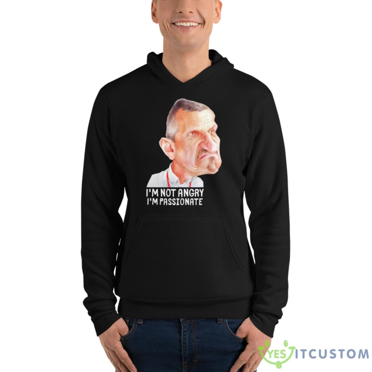 Guenther Steiner I’m Not Angry I’m Passionate Shirt 4 Guenther Steiner I’m Not Angry I’m Passionate Shirt - Unisex Fleece Pullover Hoodie