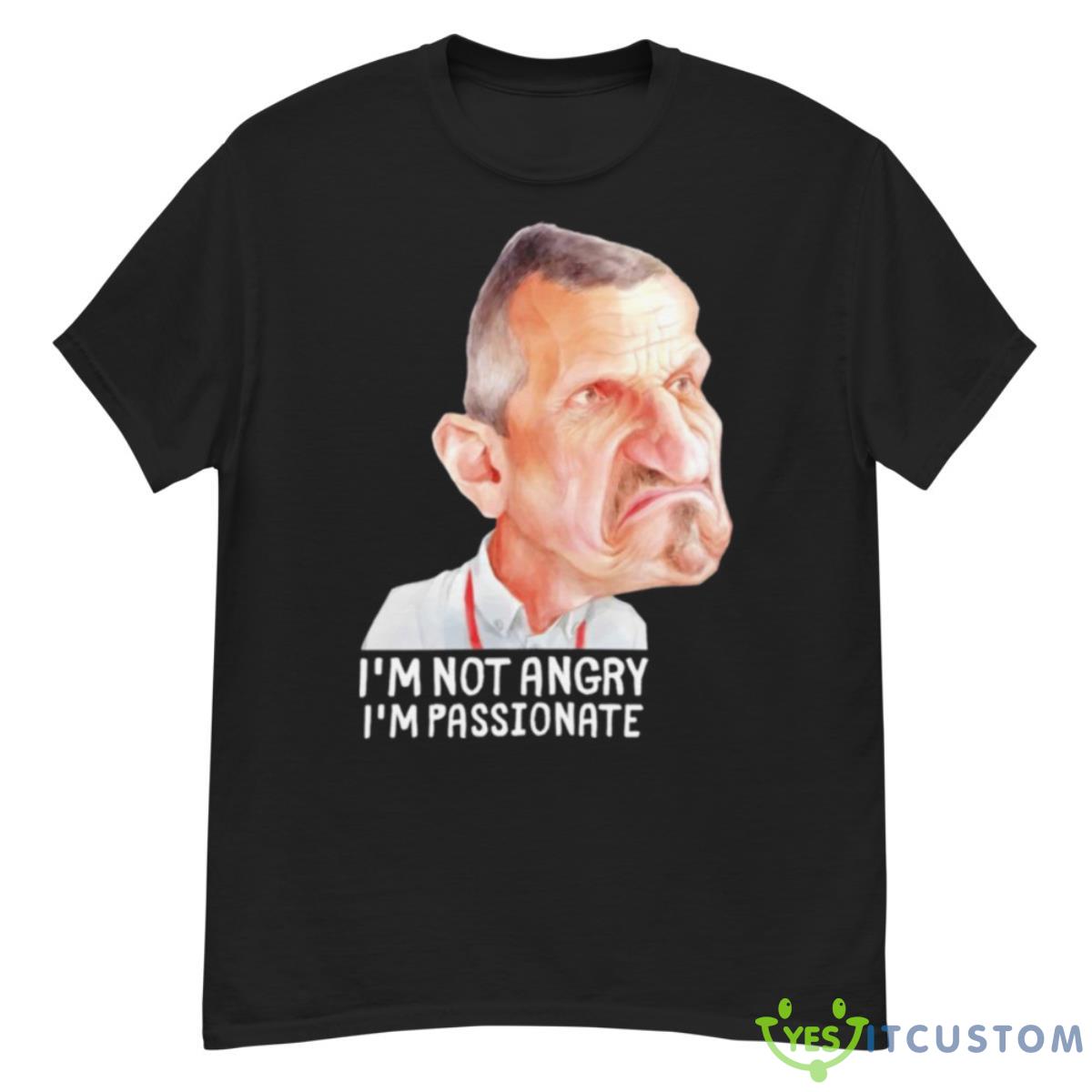 Guenther Steiner I’m Not Angry I’m Passionate Shirt 12 Guenther Steiner I’m Not Angry I’m Passionate Shirt - G500 Men’s Classic T-Shirt