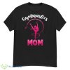 Gymnastics Mom Mothers Day Gymnast Womens Girls Shirt - G500 Men’s Classic T-Shirt