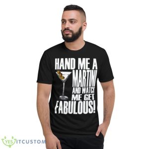Hand Me A Martini Guy Buffet Martini Shirt - Short Sleeve T-Shirt