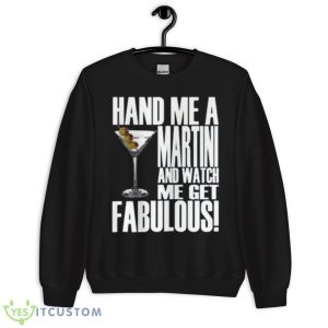 Hand Me A Martini Guy Buffet Martini Shirt - Unisex Crewneck Sweatshirt
