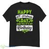 Happy St Patricks Day And Yes Ut’s My Birthday Shirt - G500 Men’s Classic T-Shirt