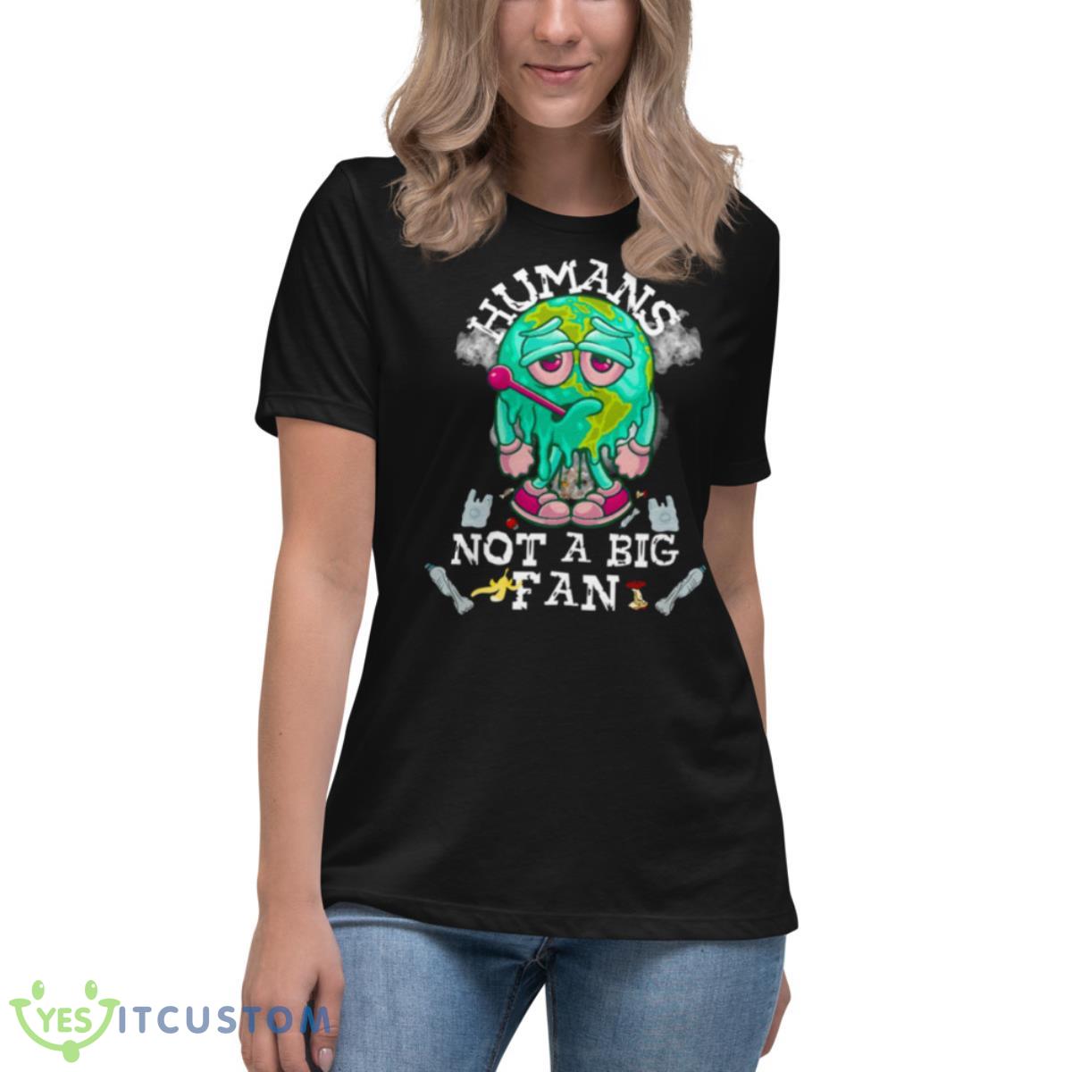 Humans Not A Big Fan Earth Day 2023 Shirt 6 Humans Not A Big Fan Earth Day 2023 Shirt - Women's Relaxed Short Sleeve Jersey Tee