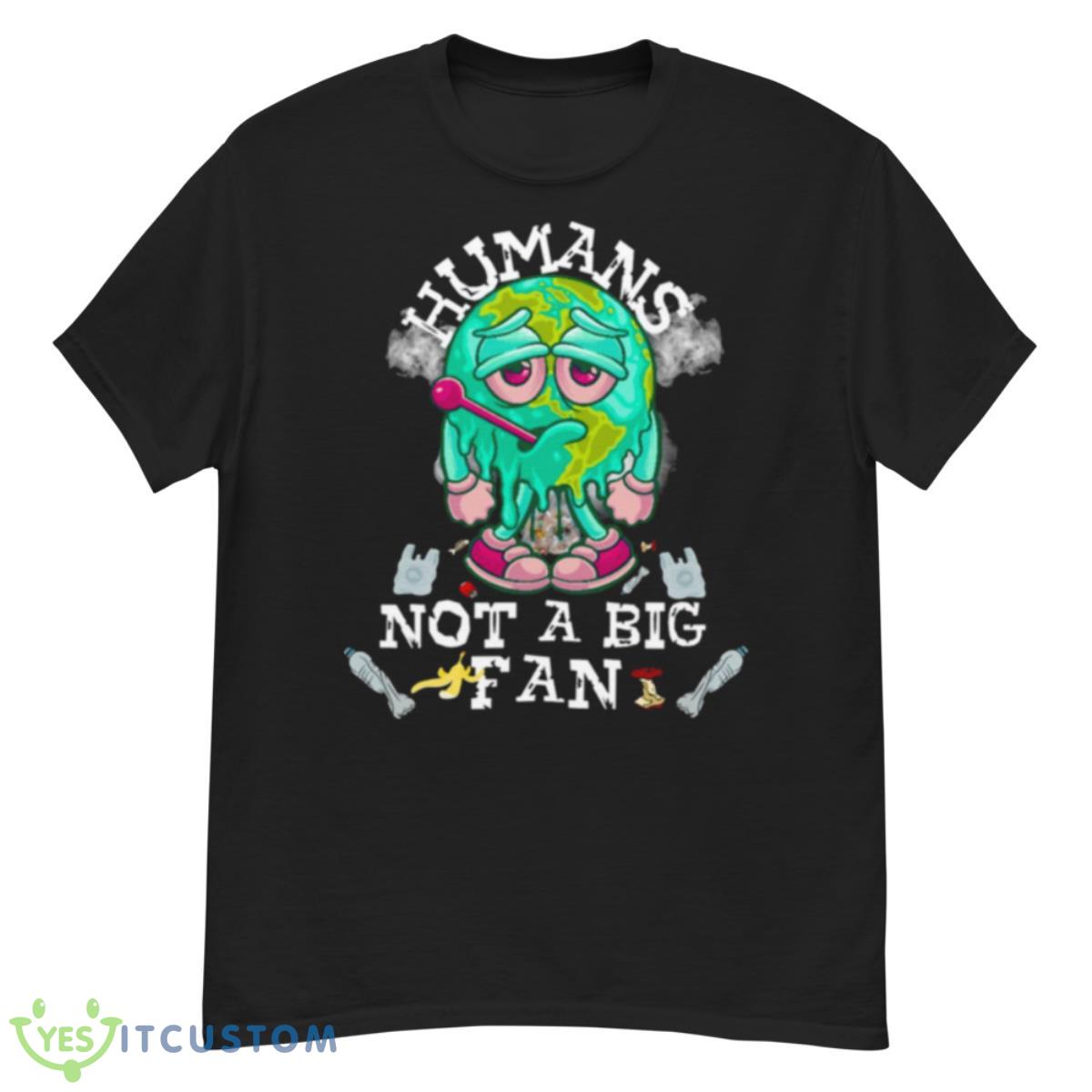 Humans Not A Big Fan Earth Day 2023 Shirt 12 Humans Not A Big Fan Earth Day 2023 Shirt - G500 Men’s Classic T-Shirt