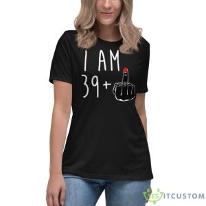 I Am 39 Fuck Shirt - Women's Relaxed Short Sleeve Jersey Tee