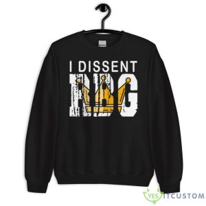 I Dissent Notorious Rbg Rapper The Notorious B.I.G Biggie Shirt 8 I Dissent Notorious Rbg Rapper The Notorious B.I.G Biggie Shirt - Unisex Crewneck Sweatshirt