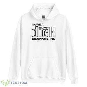 I Have A Compact Dick Shirt - Unisex Heavy Blend Hooded Sweatshirt