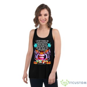 I Just Took 12 Gas Station Dick Pills And Now I’m On My Way To Applebee’s Shirt - Women's Flowy Racerback Tank