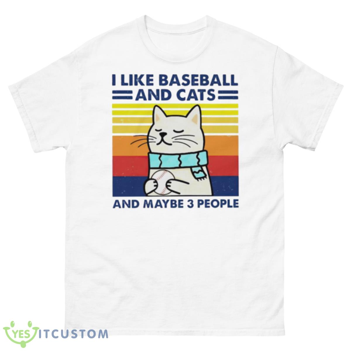 I Like Baseball And Cats And Maybe 3 People Shirt 10 I Like Baseball And Cats And Maybe 3 People Shirt - 500 Men’s Classic Tee Gildan
