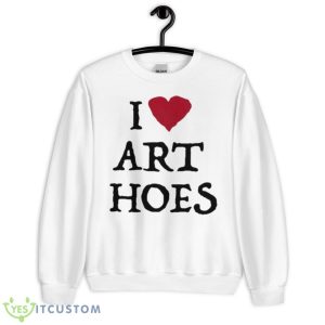 I Love Art Hoes Shirt - Unisex Heavy Blend Crewneck Sweatshirt