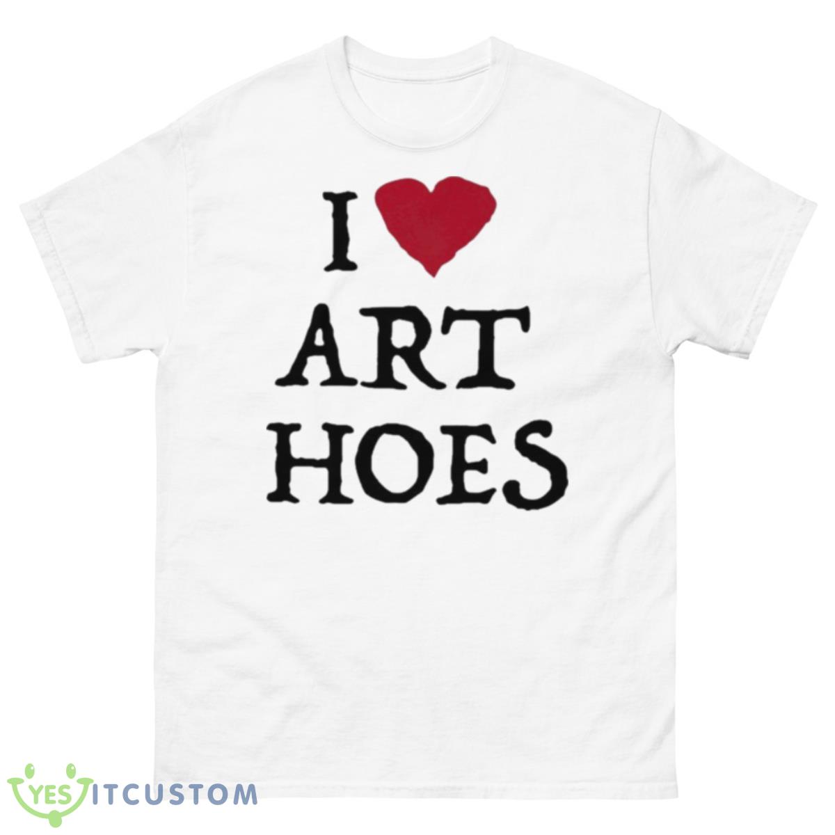 I Love Art Hoes Shirt 10 I Love Art Hoes Shirt - 500 Men’s Classic Tee Gildan