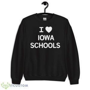 I Love Iowa Schools Shirt 8 I Love Iowa Schools Shirt - Unisex Crewneck Sweatshirt