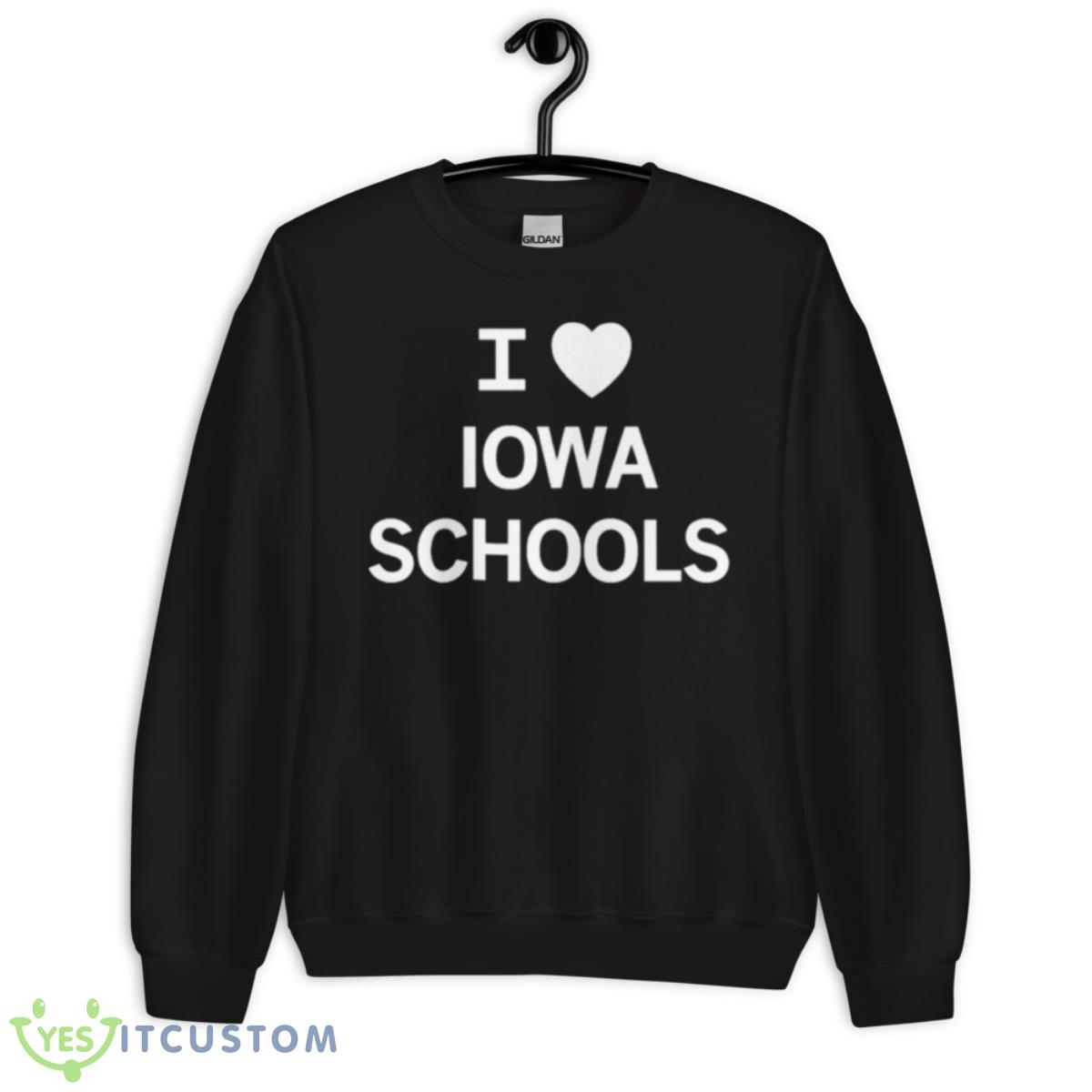 I Love Iowa Schools Shirt 3 I Love Iowa Schools Shirt - Unisex Crewneck Sweatshirt