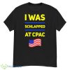 I Was Schlapped At CPAC Shirt - G500 Men’s Classic T-Shirt