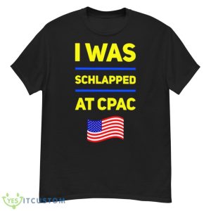 I Was Schlapped At CPAC Shirt - G500 Men’s Classic T-Shirt