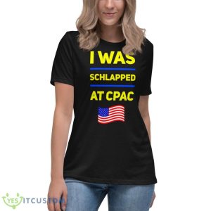 I Was Schlapped At CPAC Shirt - Women's Relaxed Short Sleeve Jersey Tee