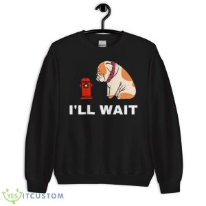 I’ll Wait Futurama Seymour Seymour Asses Jurassic Bark Shirt - Unisex Crewneck Sweatshirt