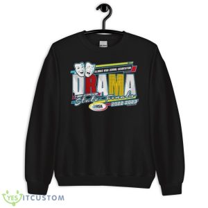 Illinois High School Association Brama & Group INterpretation State Finals 2022 2023 Shirt - Unisex Crewneck Sweatshirt
