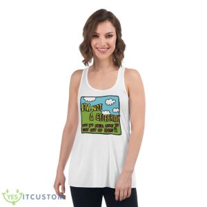 I’m Not A Celeb But I’d Still Like To Get Out Of Here Shirt - Women's Flowy Racerback Tank