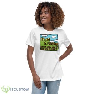 I’m Not A Celeb But I’d Still Like To Get Out Of Here Shirt - Women's Relaxed Short Sleeve Jersey Tee