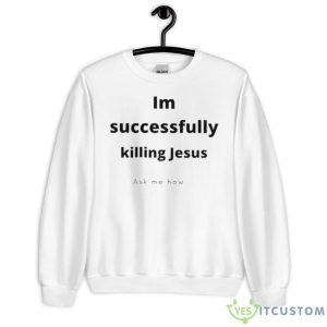 I’m Successfully Ask Me How Shirt - Unisex Heavy Blend Crewneck Sweatshirt