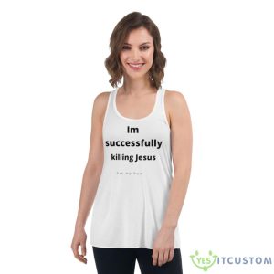 I’m Successfully Ask Me How Shirt - Women's Flowy Racerback Tank