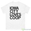 Iowa City Loves Coop Shirt - 500 Men’s Classic Tee Gildan