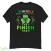 Irish Girls Don’t Start Fights… They Finish Them Shirt - G500 Men’s Classic T-Shirt
