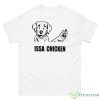 Issa Chicken Shirt - 500 Men’s Classic Tee Gildan