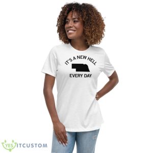 It’s A New Hell Every Day Shirt - Women's Relaxed Short Sleeve Jersey Tee