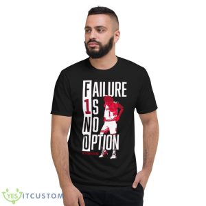 Jalen Hood Schifino Failure 1s No Option Shirt 7 Jalen Hood Schifino Failure 1s No Option Shirt - Short Sleeve T-Shirt