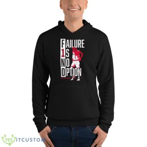 Jalen Hood Schifino Failure 1s No Option Shirt 9 Jalen Hood Schifino Failure 1s No Option Shirt - Unisex Fleece Pullover Hoodie