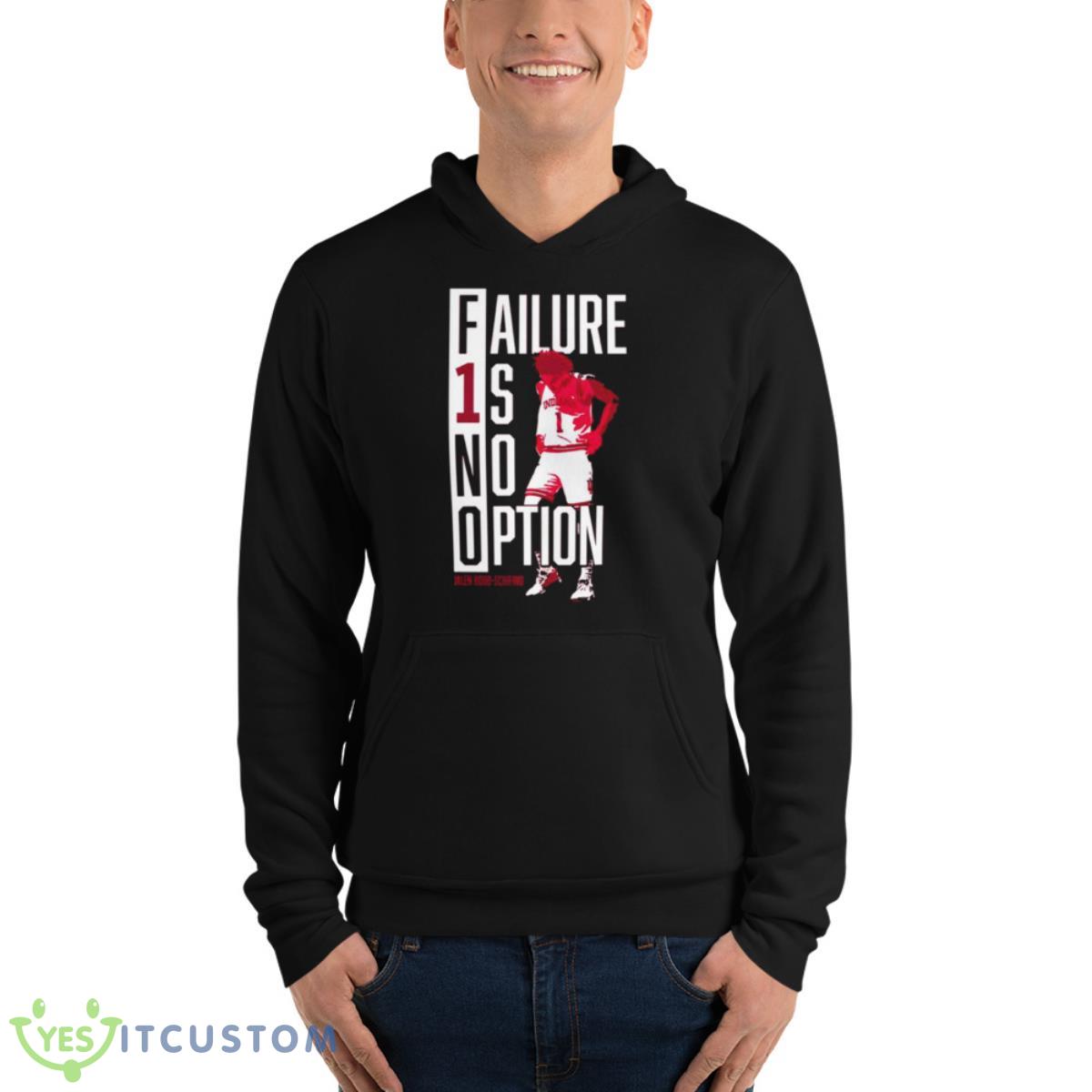 Jalen Hood Schifino Failure 1s No Option Shirt 4 Jalen Hood Schifino Failure 1s No Option Shirt - Unisex Fleece Pullover Hoodie