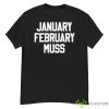 January February Muss Shirt - G500 Men’s Classic T-Shirt