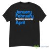 January February NCAA March Madness April Shirt - G500 Men’s Classic T-Shirt