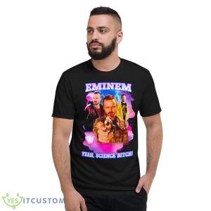 Jesse Pinkman Eminem Yeah Science Bitch Shirt 7 Jesse Pinkman Eminem Yeah Science Bitch Shirt - Short Sleeve T-Shirt