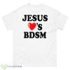 Jesus Love’s Bdsm New Shirt - 500 Men’s Classic Tee Gildan