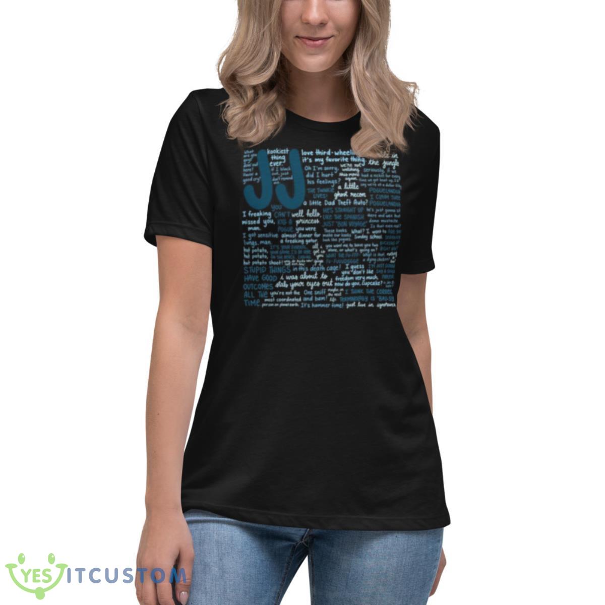 Jj Outer Banks S2 Quotes Shirt 6 Jj Outer Banks S2 Quotes Shirt - Women's Relaxed Short Sleeve Jersey Tee