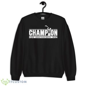 Jonathan Quick Champion 2012 2014 Shirt 8 Jonathan Quick Champion 2012 2014 Shirt - Unisex Crewneck Sweatshirt
