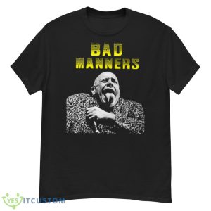 Just A Feeling Bad Manners Shirt - G500 Men’s Classic T-Shirt