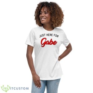 Just Here For Gabe Shirt - Women's Relaxed Short Sleeve Jersey Tee